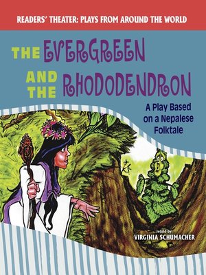 cover image of The Evergreen and the Rhododendron: A Play Based on a Nepalese Folktale